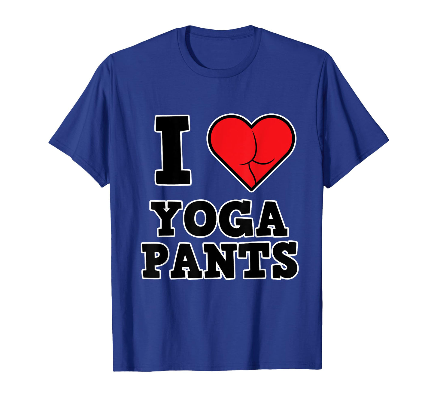 Yoga Shirt for Women - I Love Yoga Pants T-Shirt
