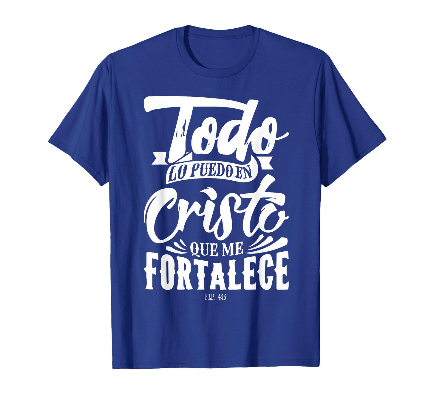 Todo lo Puedo en Cristo Mensajes Biblicos Espanol Cristianos T-Shirt