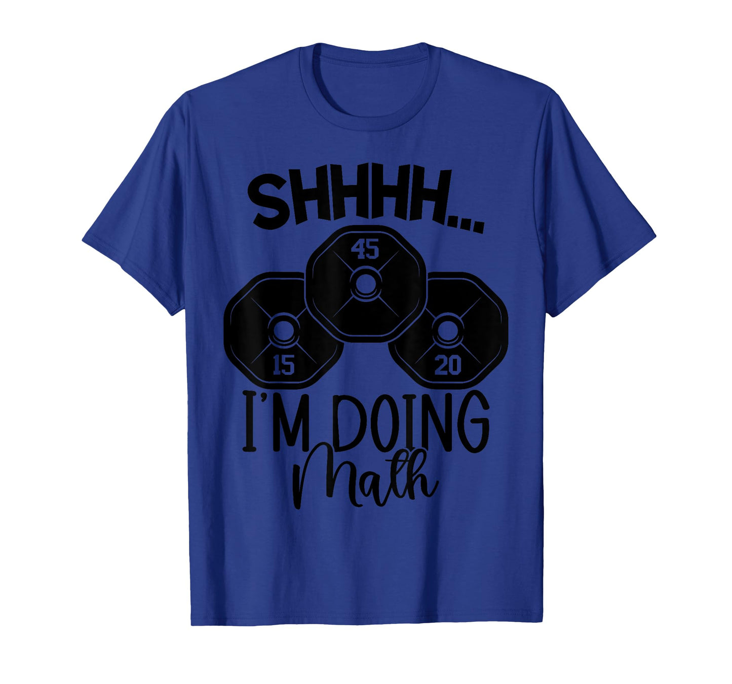 Weightlifting Pun Shhh I'm Doing Math Workout Weightlifter T-Shirt