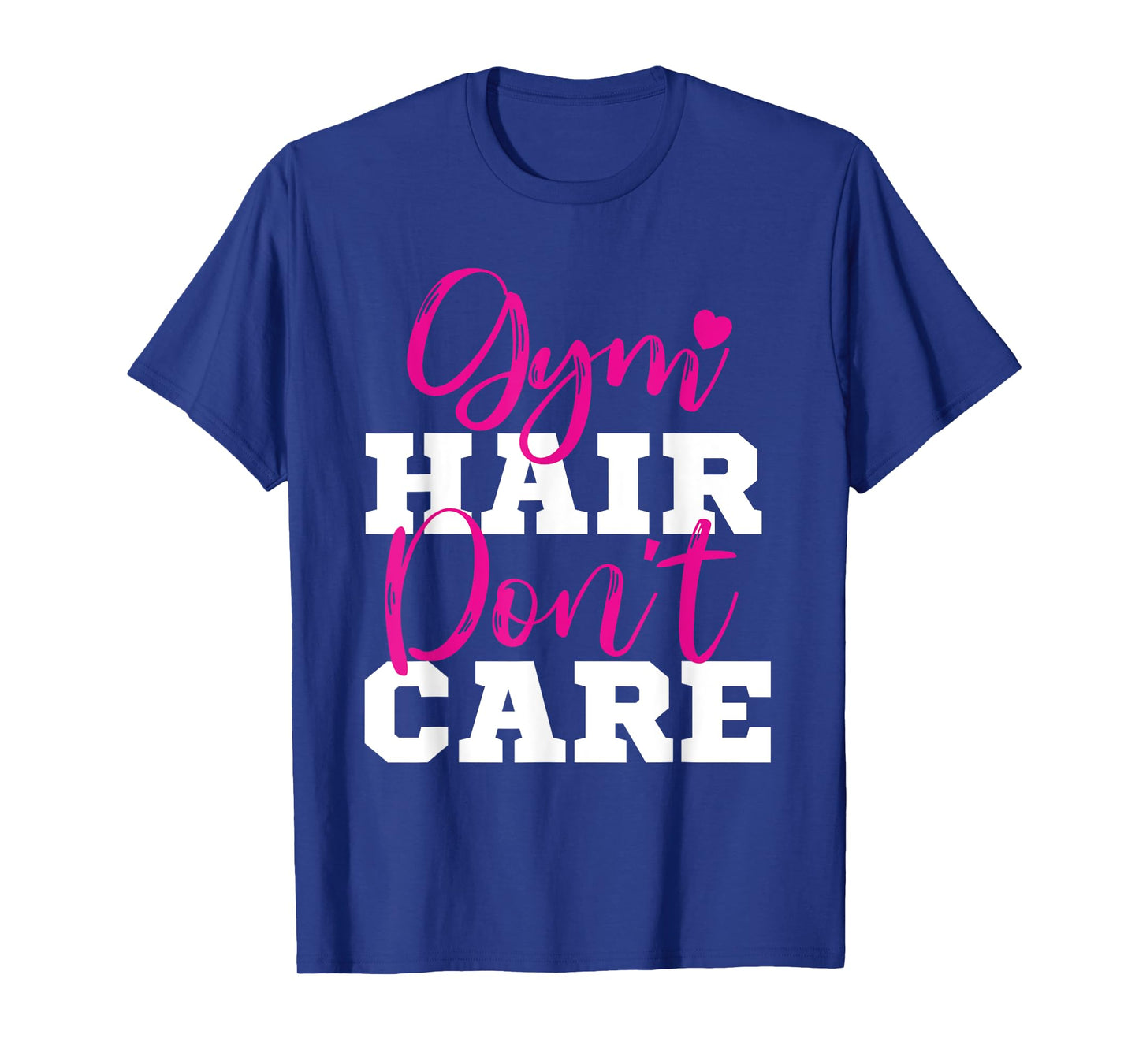 Funny Fitness Workout Gym Hair Don't Care T-Shirt