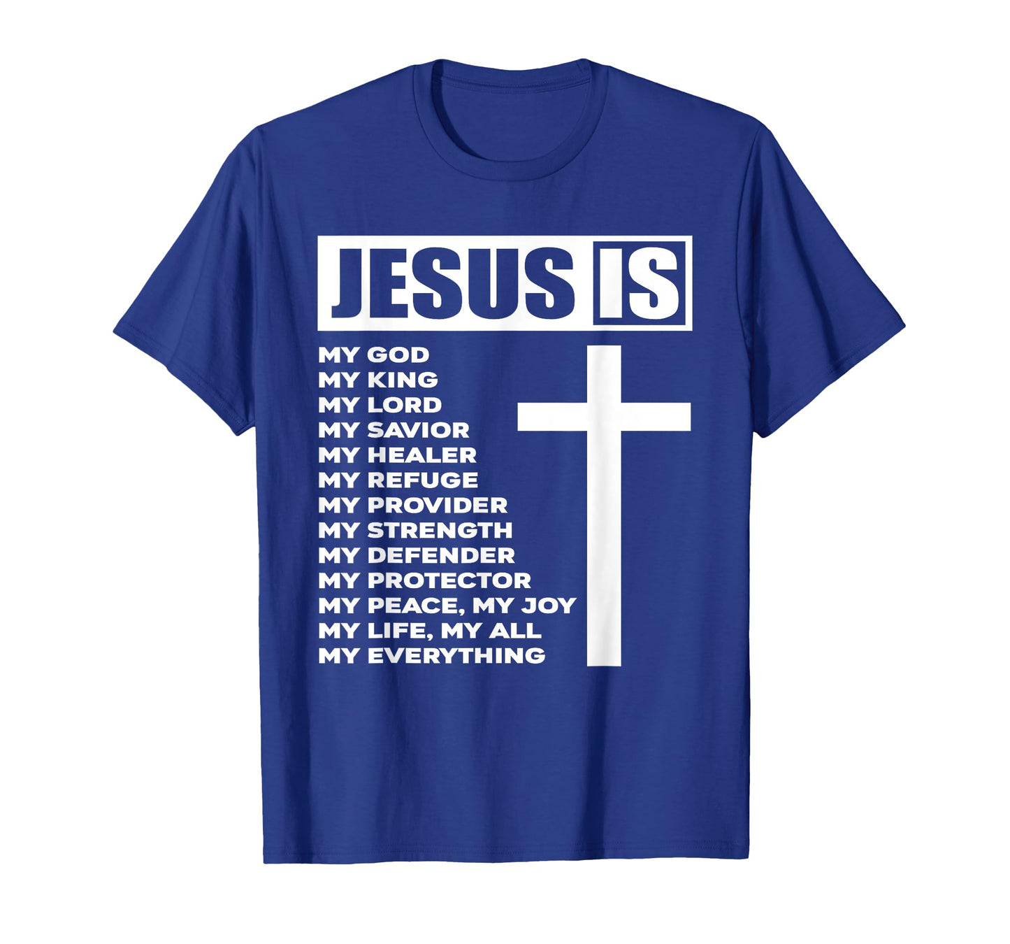 Jesus Is My All My Everything My God Lord Savior T-Shirt