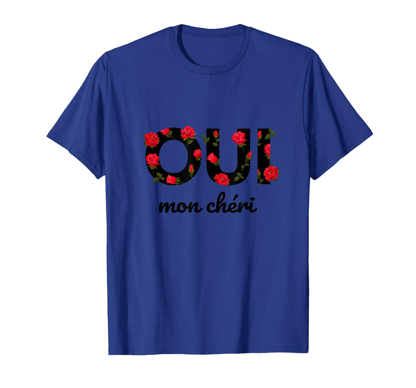 Oui Mon Cheri Cool French Expression Quotes Graphic Designs T-Shirt