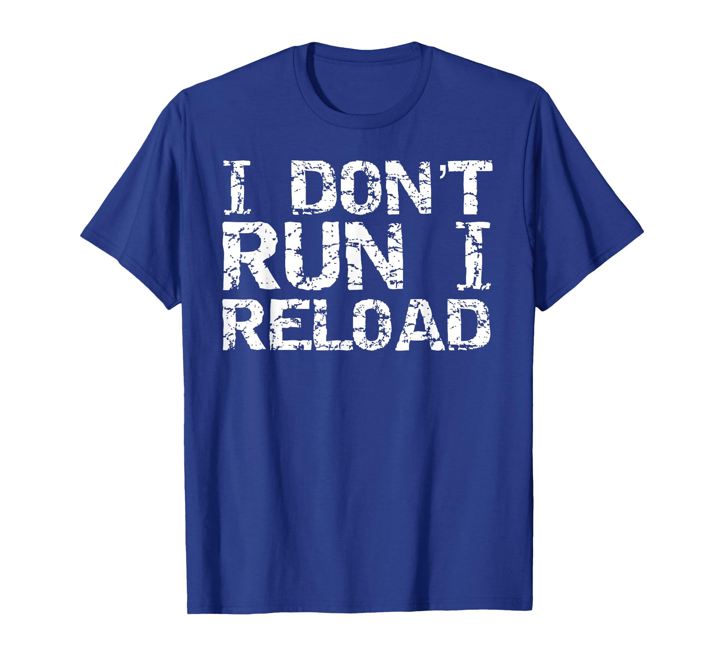 Conservative Firearm Gun Owner Gift I Don't Run I Reload T-Shirt