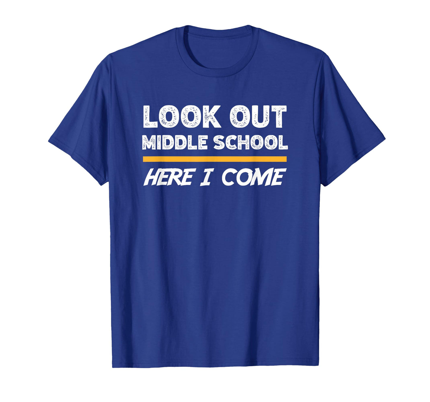 Look out middle school here i come T-Shirt