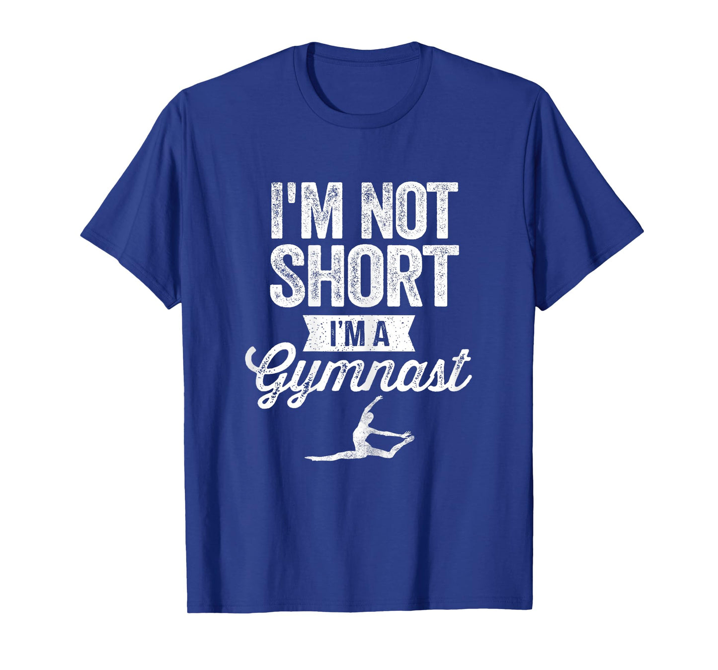 I'm Not Short I'm A Gymnast T-Shirt Gymnastics Gymnast Gifts T-Shirt