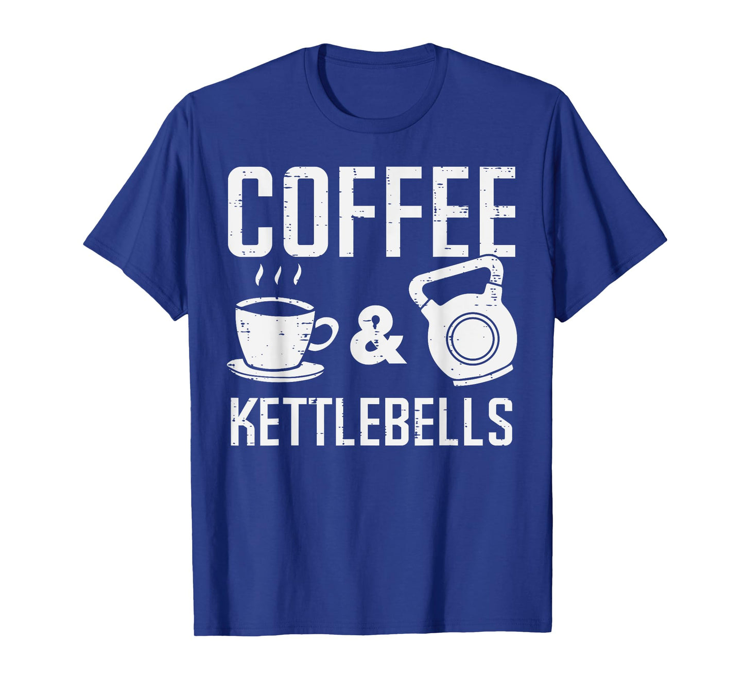 Gym Coffee Kettlebells Workout Exercise Fitness Women Men T-Shirt