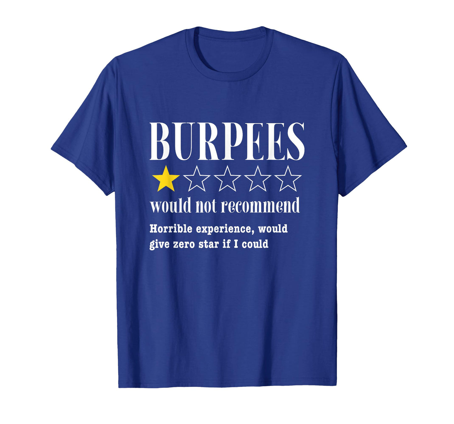 Burpees Would Not Recommend Funny Gym Workout T-Shirt