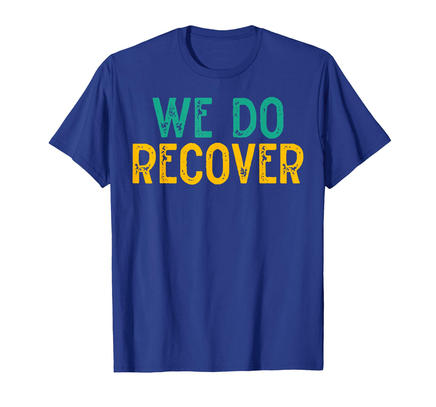 Vintage Retro Addiction Recovery Awareness We Do Recover T-Shirt