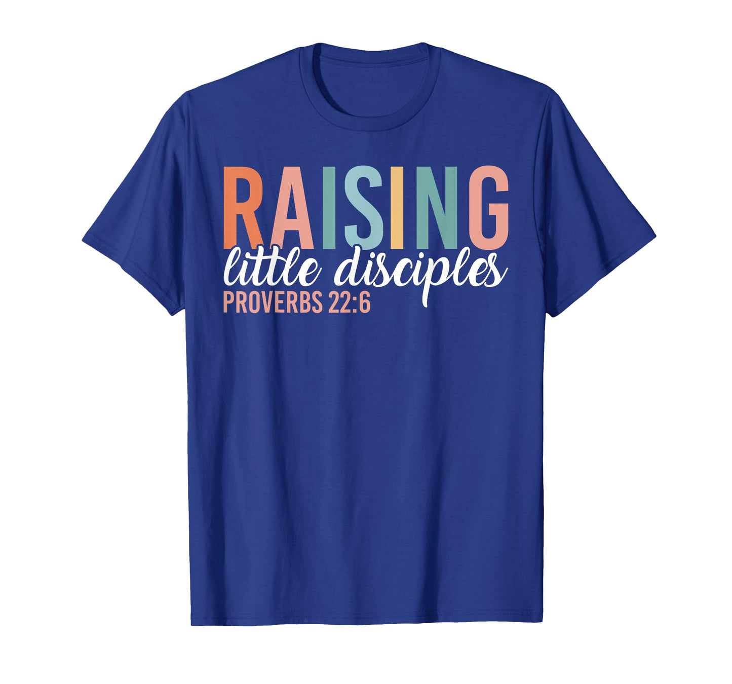Raising Little Disciples Christian Jesus Followers Mom Gifts T-Shirt