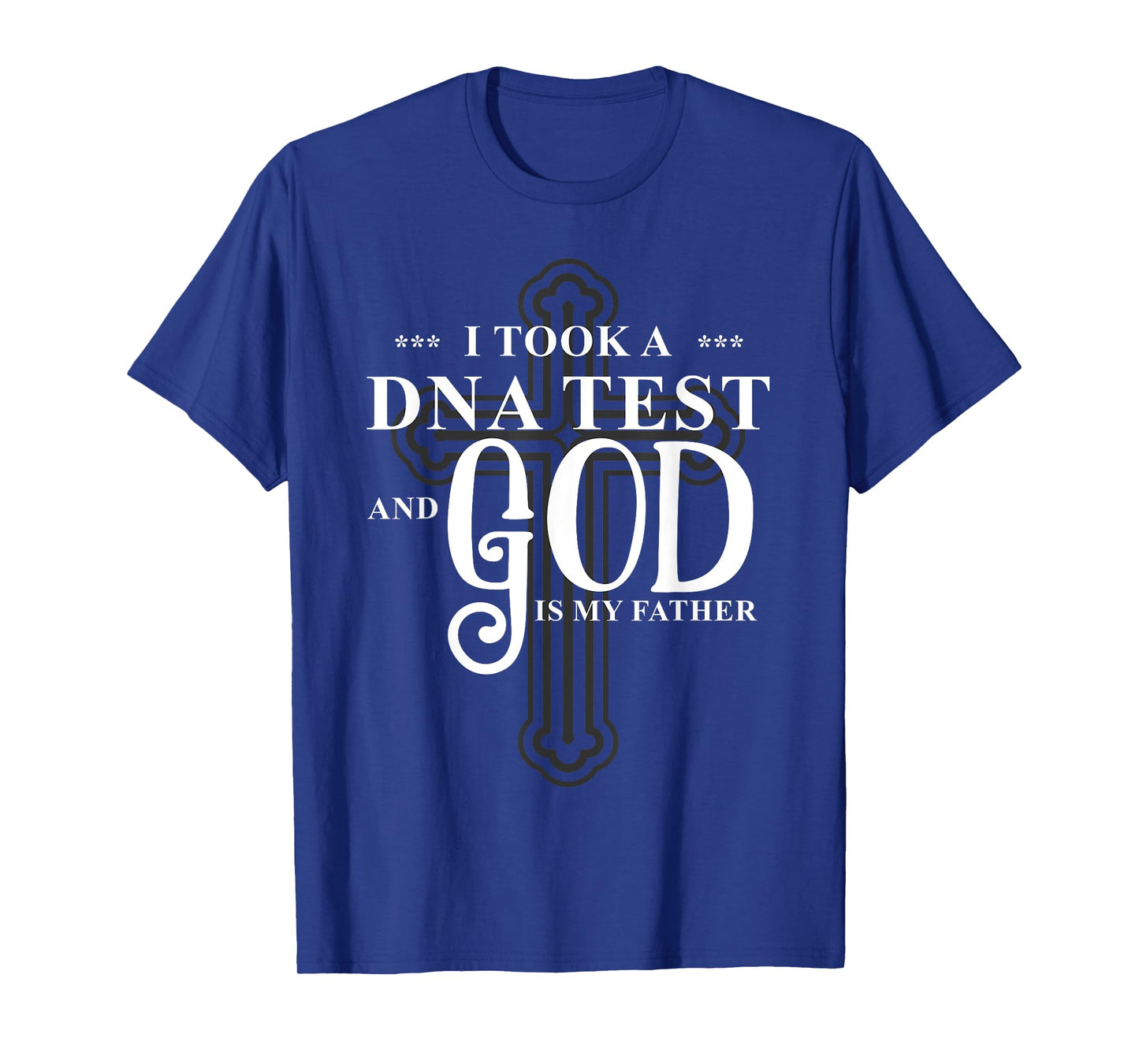 I Took A DNA Test God Is My Father Jesus Christian Bible T-Shirt