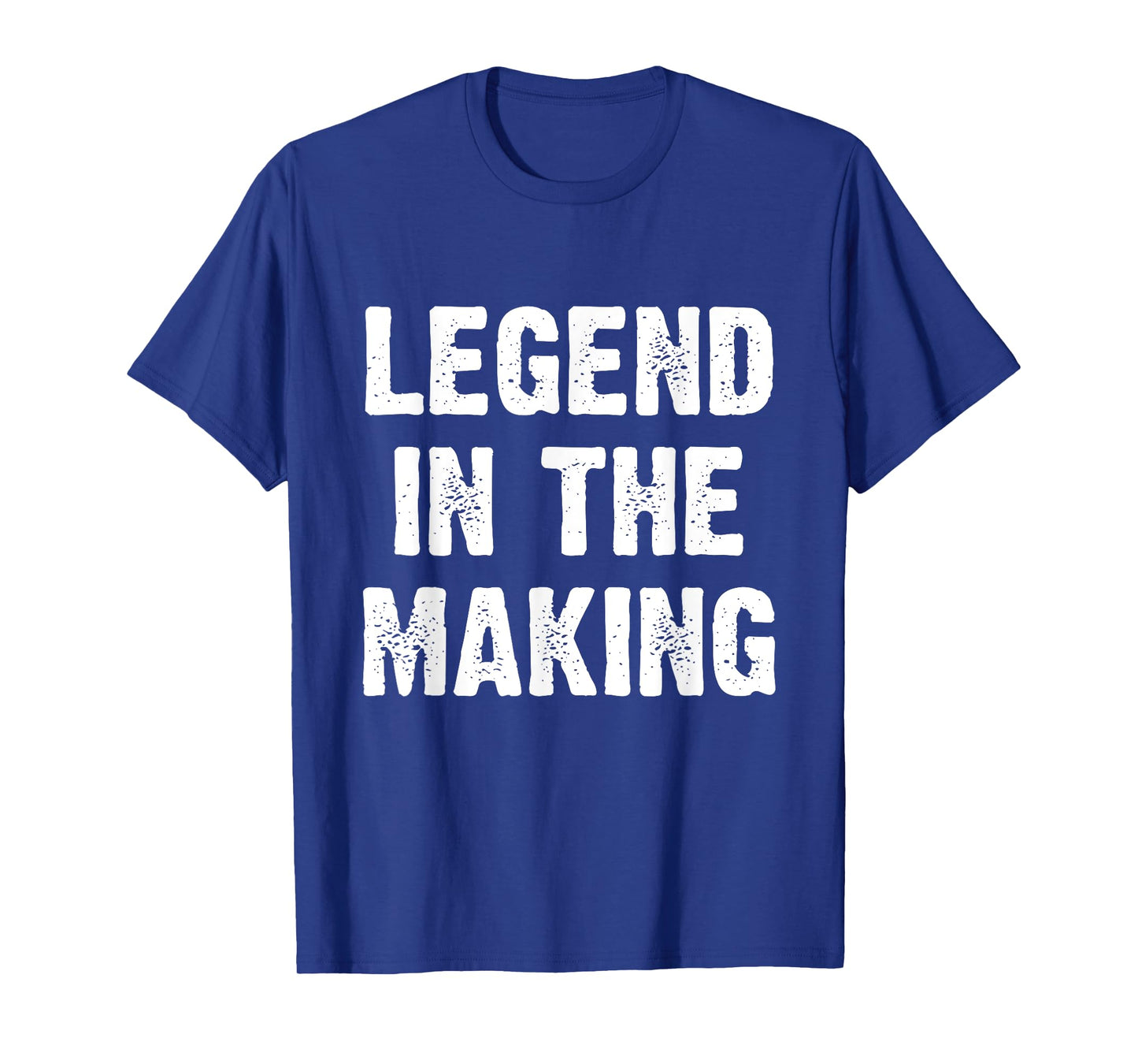 Legend In The Making T-Shirt