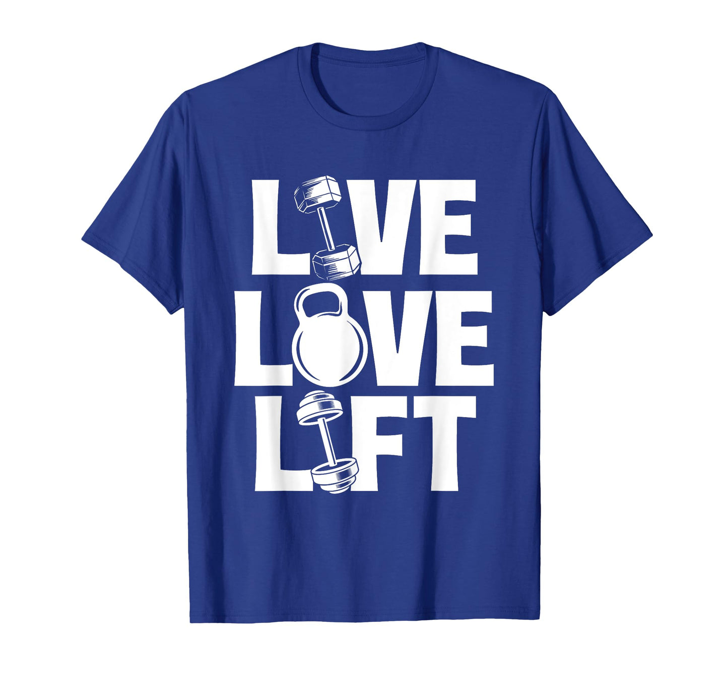 Live Love Lift - Workout Gym Weightlifting Bodybuilding T-Shirt