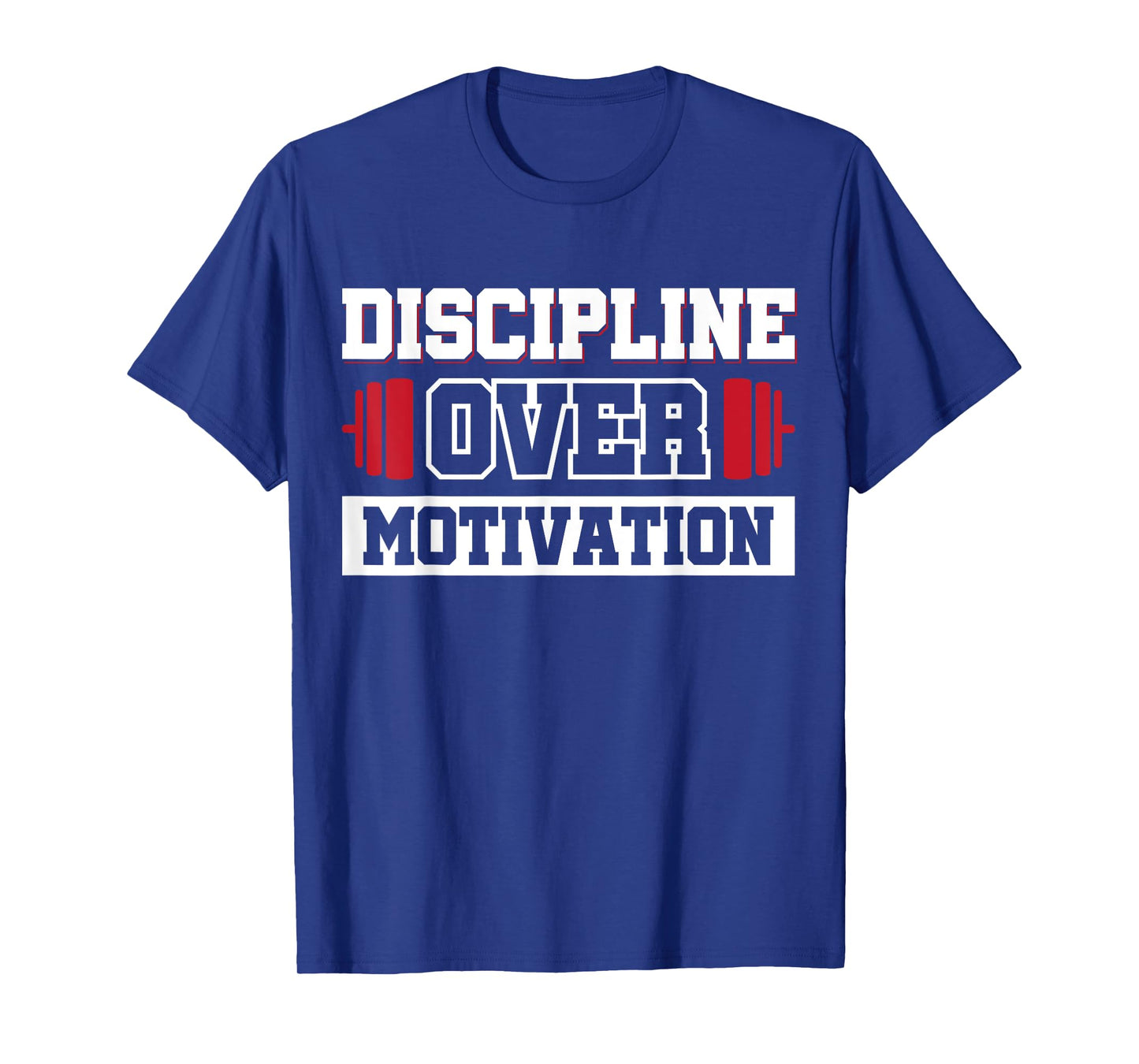 Discipline Over Motivation T-Shirt