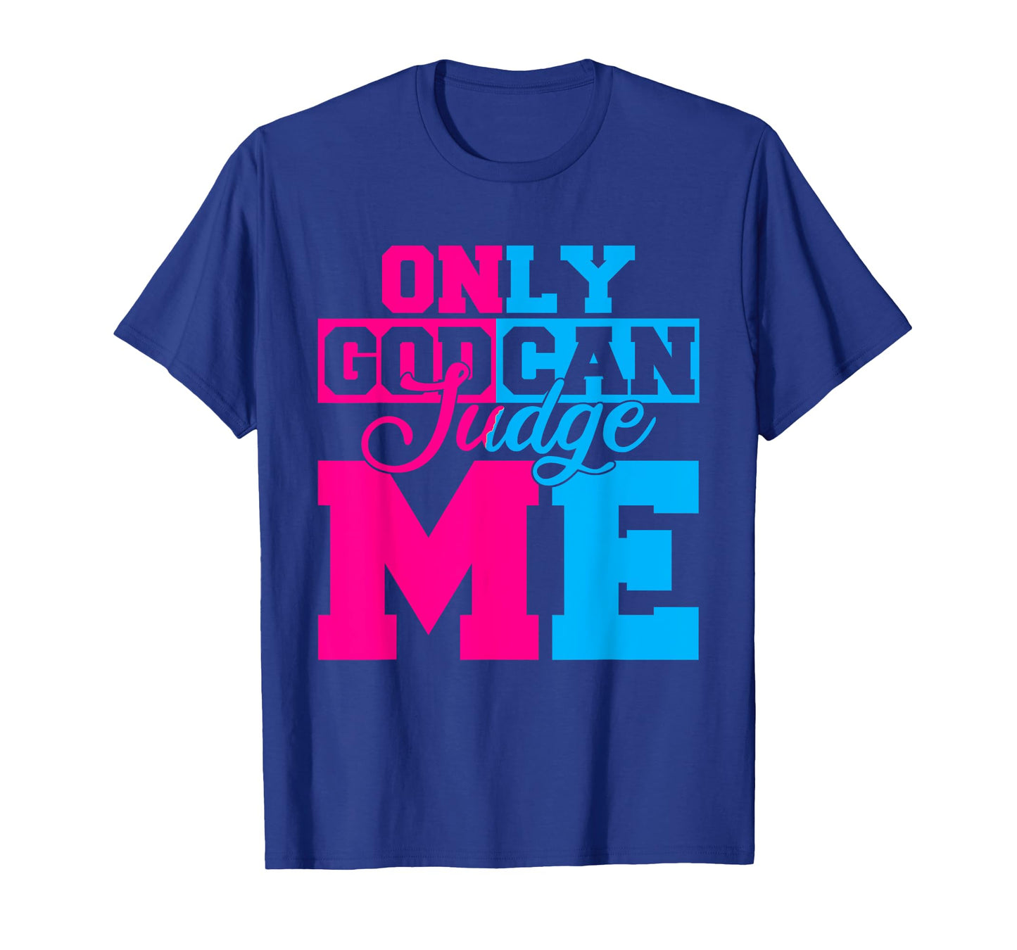 Only God Can Judge Me Cute Jesus Christ Women Men Christian T-Shirt