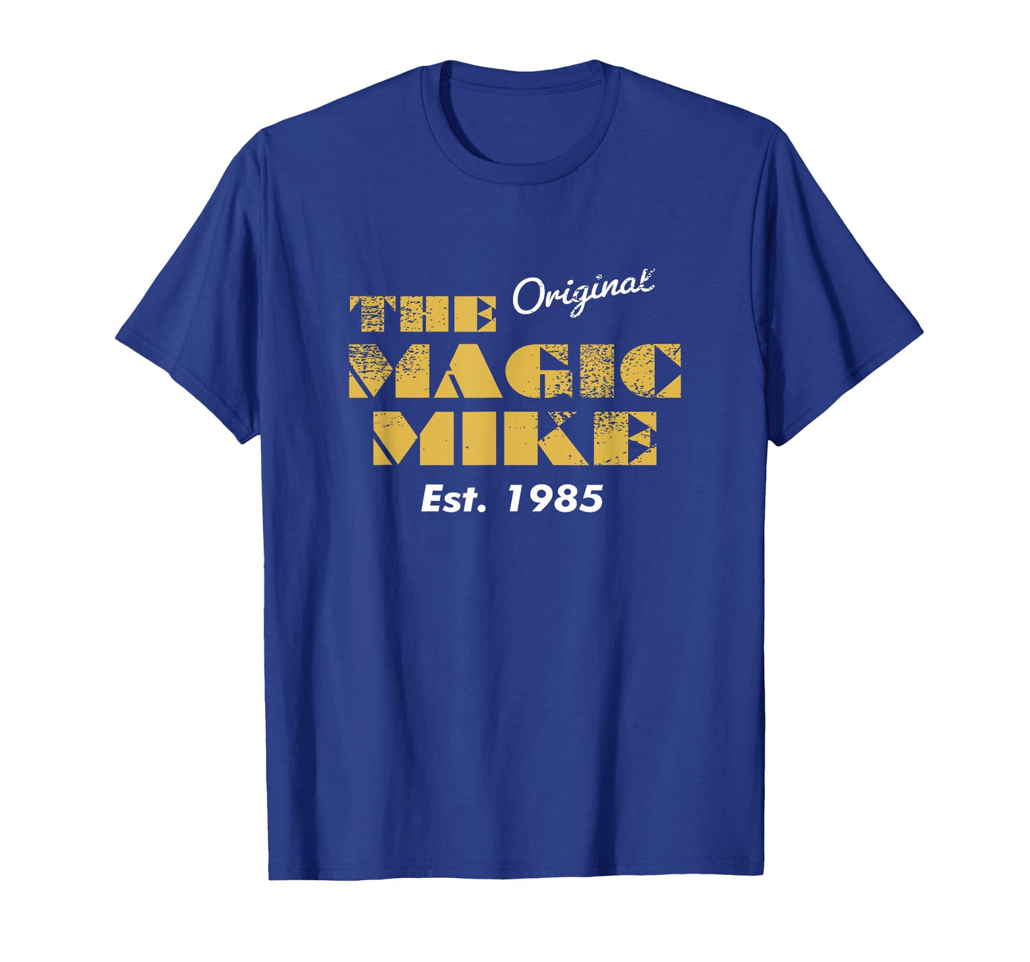 The Original Magic Mike Birthday 1985 T-Shirt