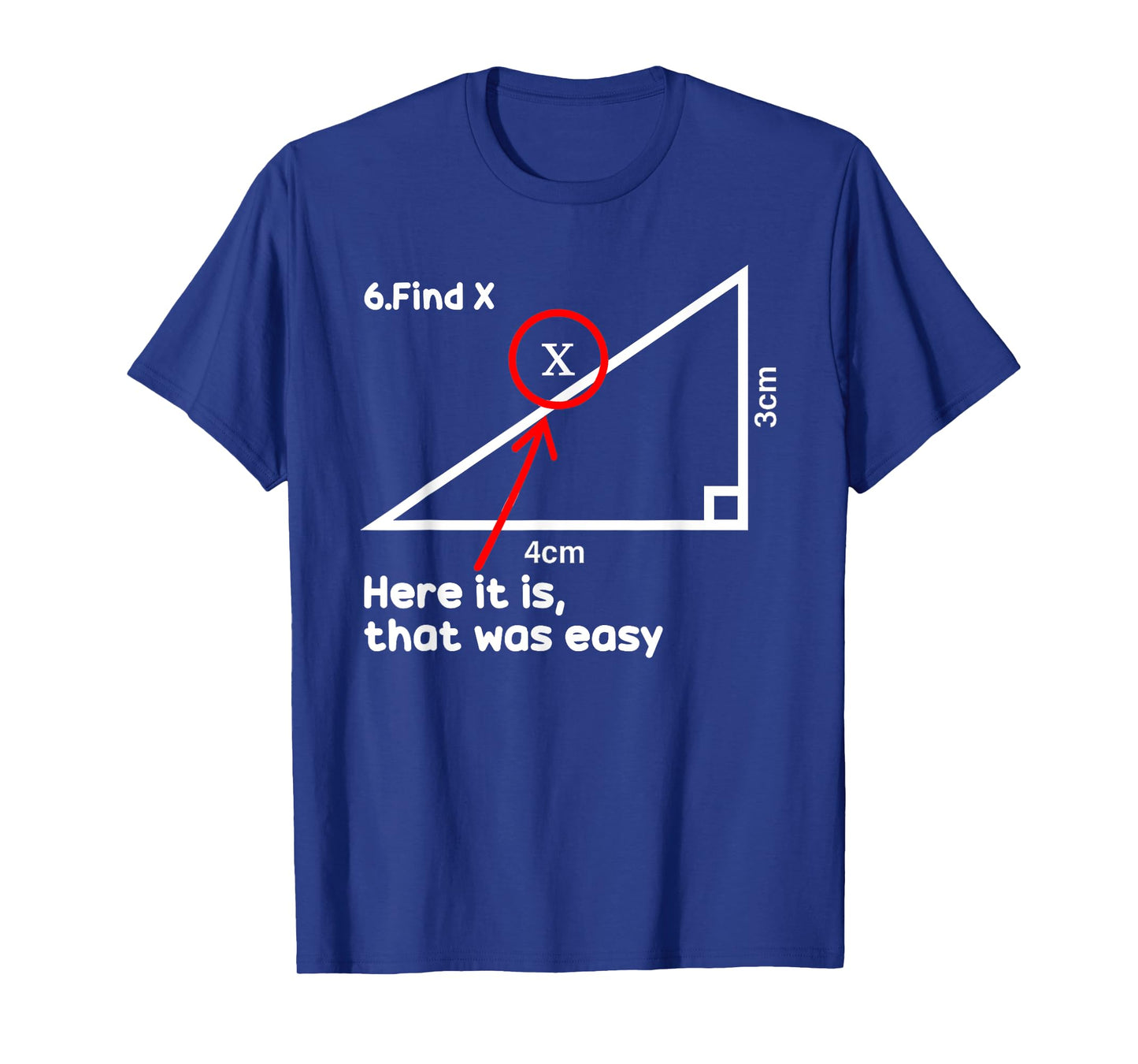 Funny Find X Here It Is That Was Easy Math Teacher T-Shirt