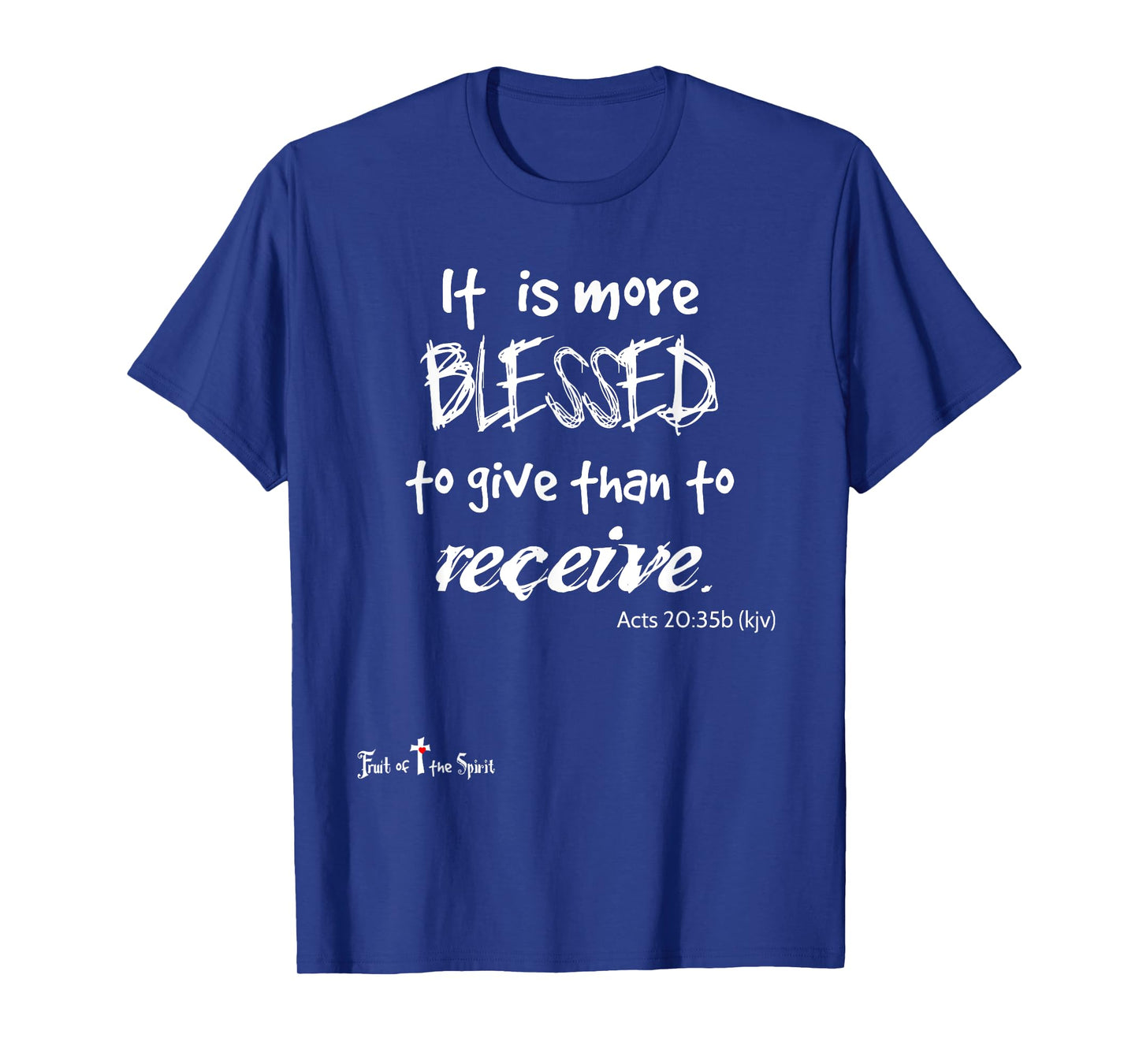 more blessed to give than to receive Acts 20:35 Christian T-Shirt