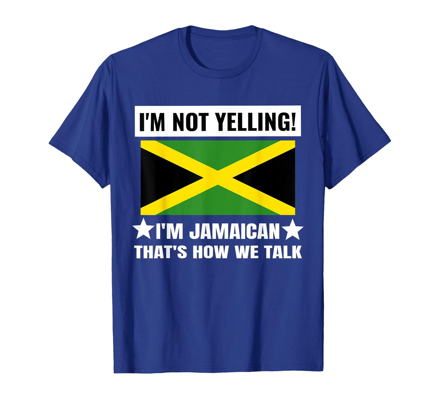 I'm Not Yelling I'm Jamaican Jamaica Flag Funny Unisex Mens T-Shirt