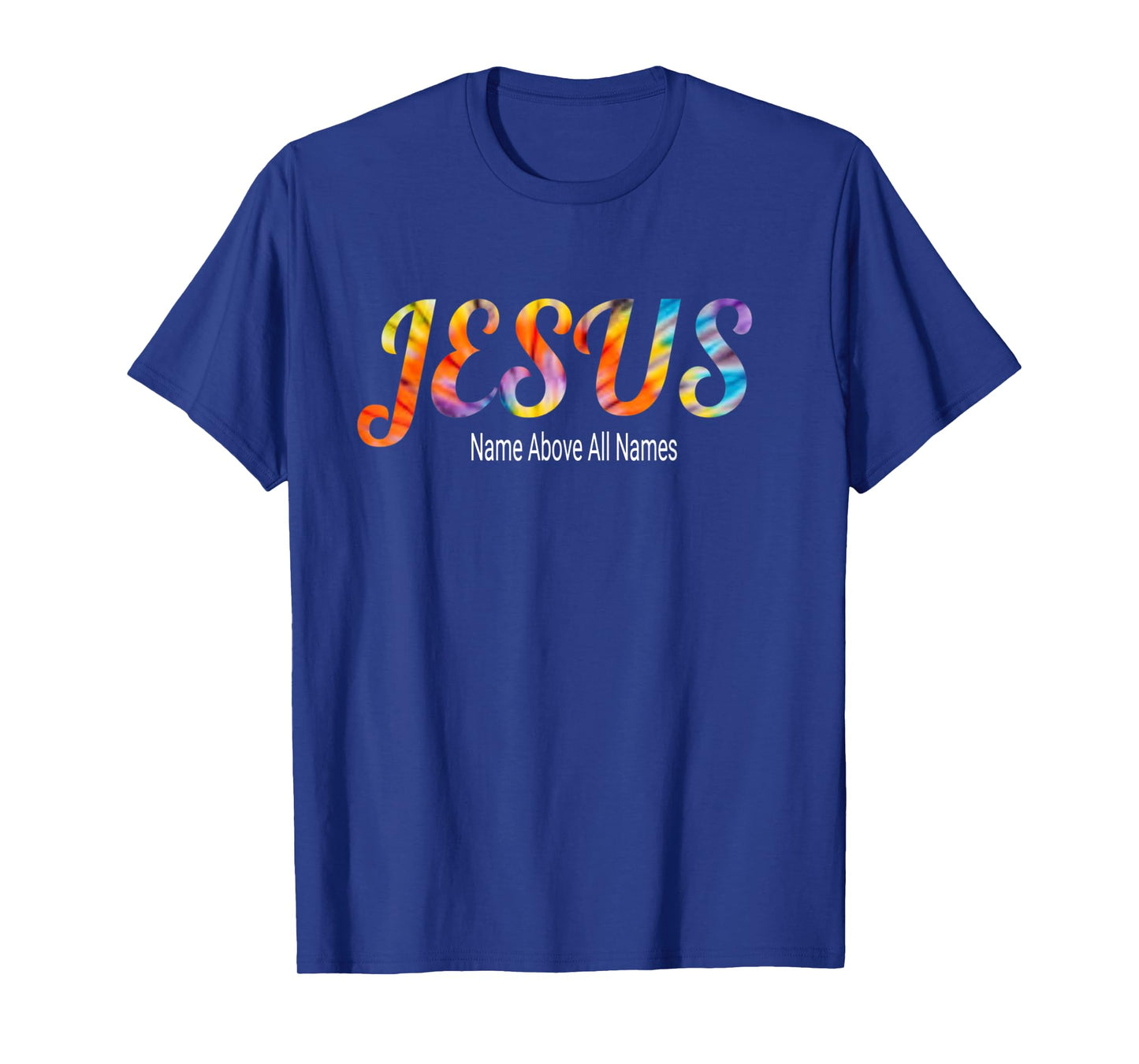 Jesus Name Above All Names Bible Faith Verse T-Shirt