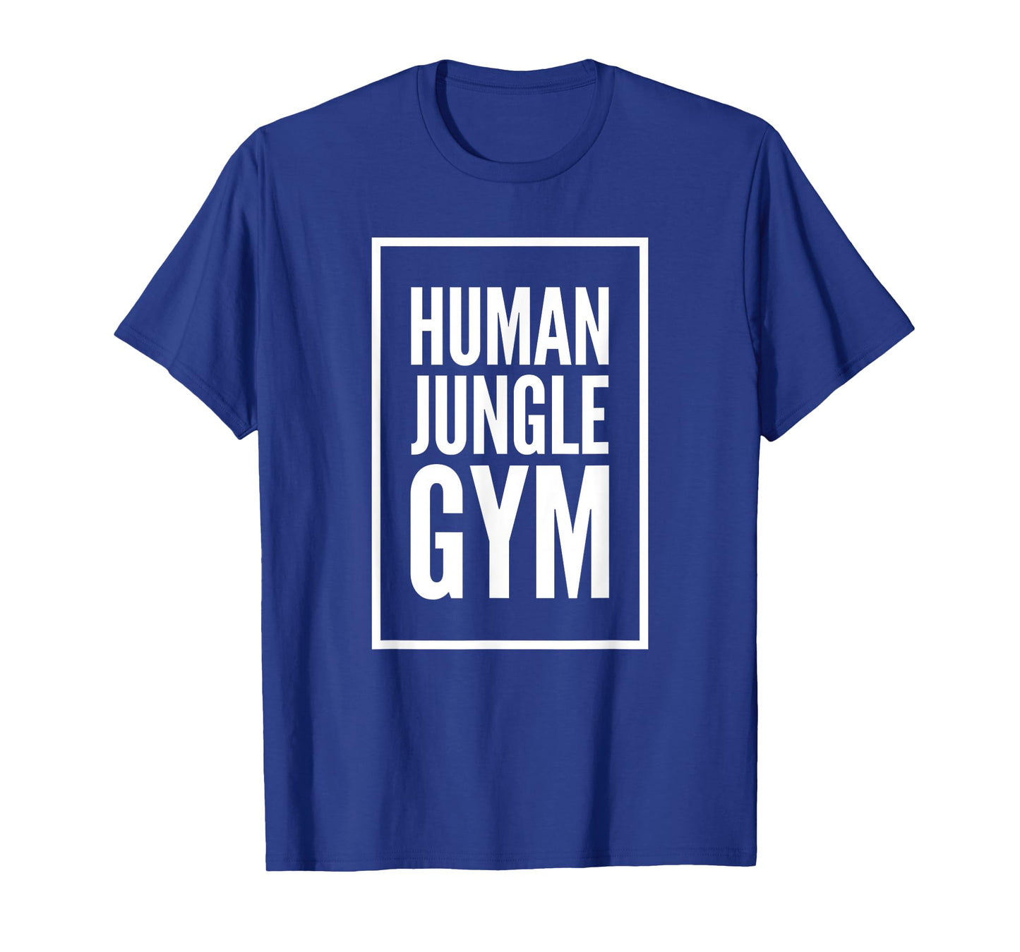 Human Jungle Gym Funny Bold Gift T-Shirt