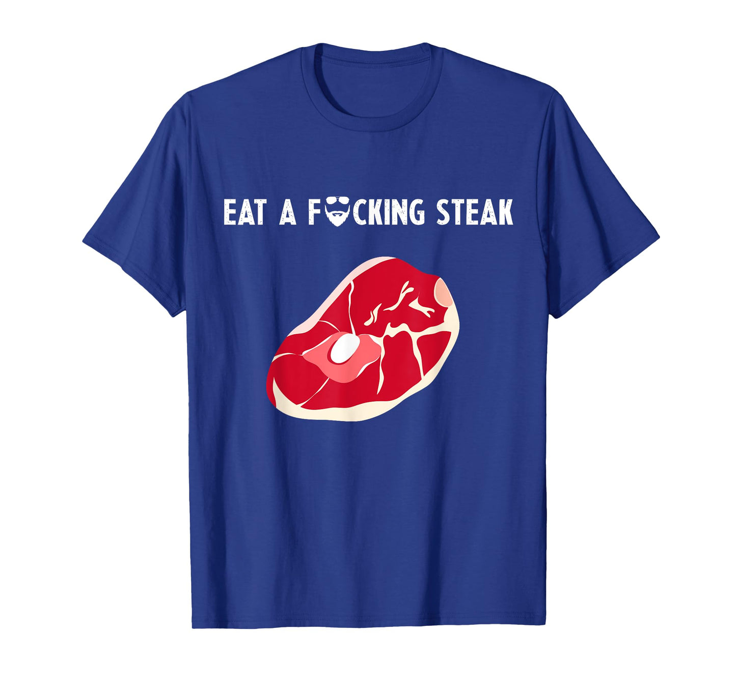 Eat a fucking steak Funny Fitness Gym Workout Weights Squat T-Shirt