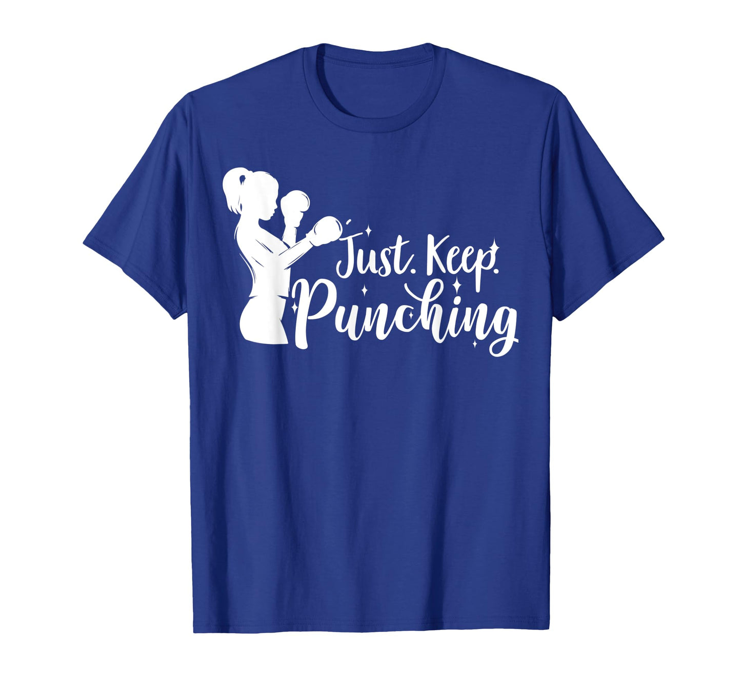 Just Keep Punching - Female Boxer Gifts, Womens Workout T-Shirt