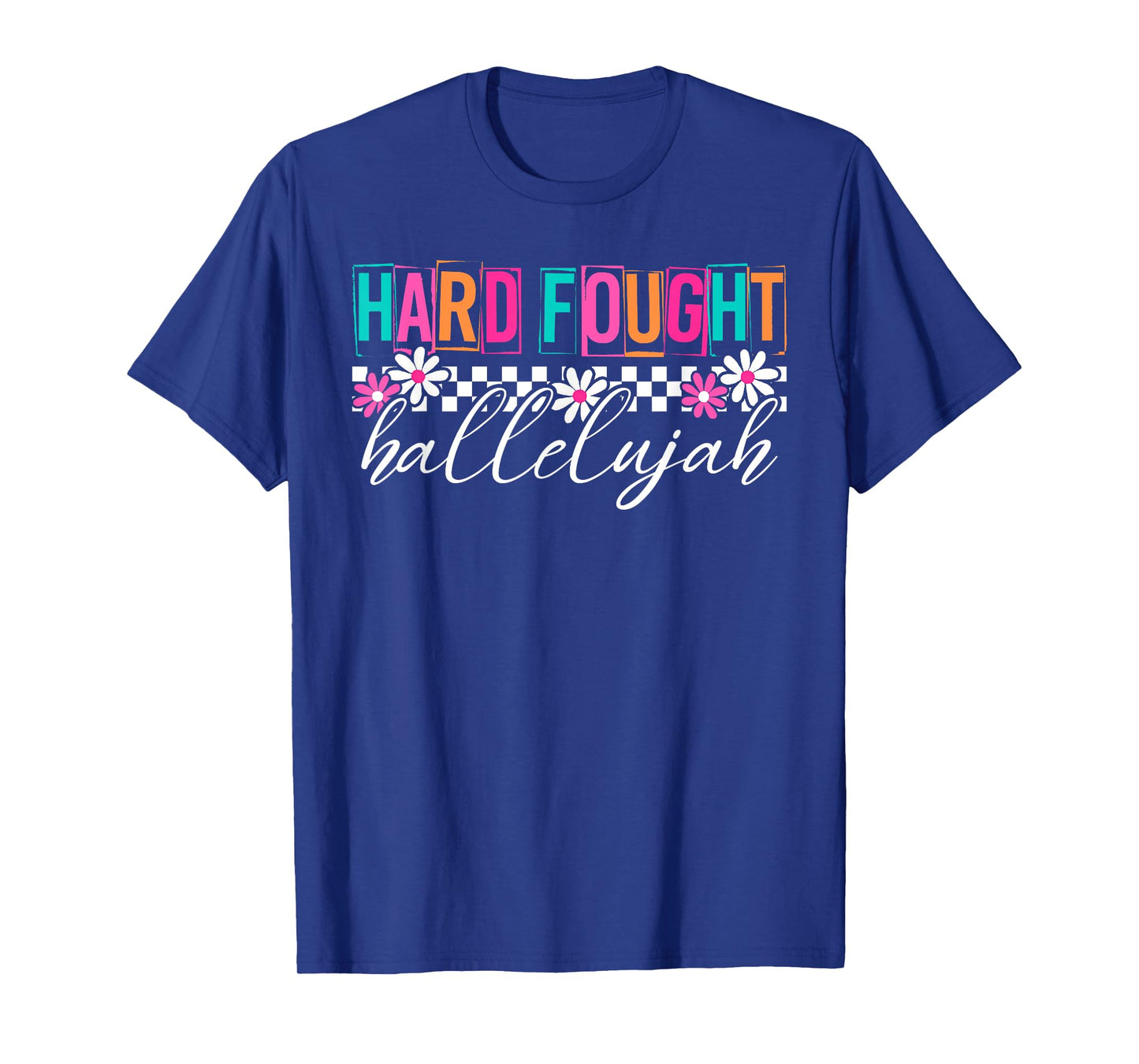 Brandon Hard Fought Hallelujah Praise Jesus T-Shirt