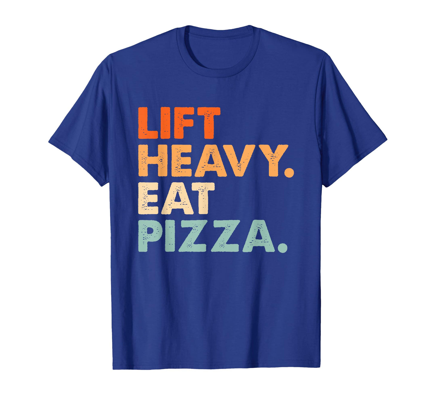 Lift Heavy Eat Pizza Gym Fitness Funny Pizza Lovers Cool T-Shirt