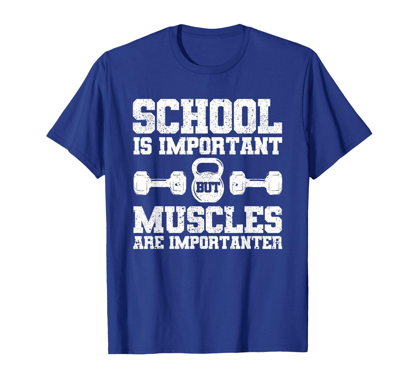 School is Important but Muscles are Importanter Bodybuilding T-Shirt