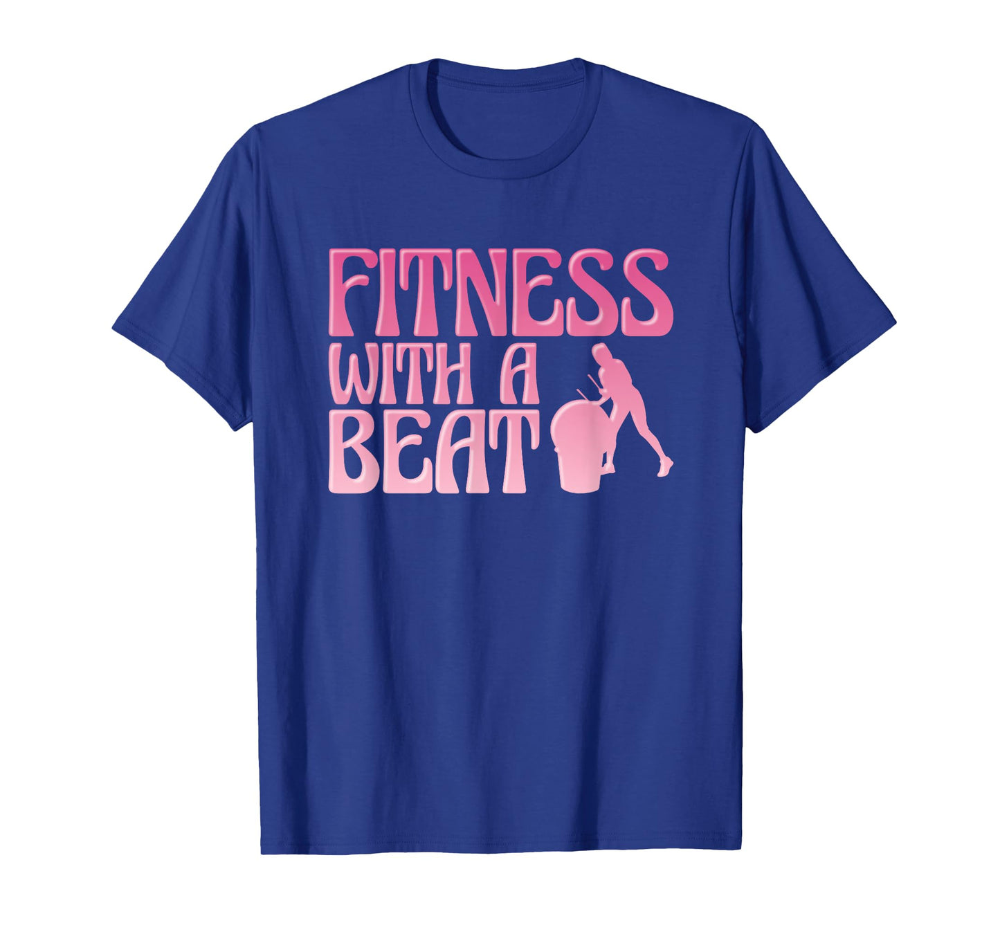 Fitness Class Exercise Gym Workout Funny Cardio Drumming T-Shirt