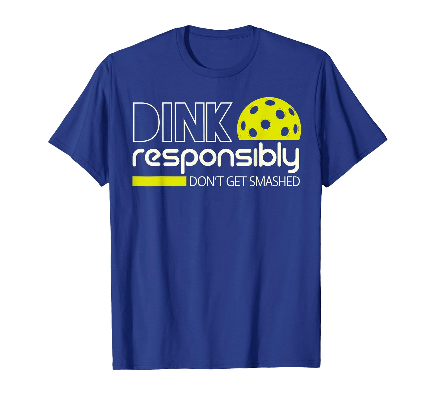 Dink Responsibly Funny Gifts For Pickleball Player Men Women T-Shirt
