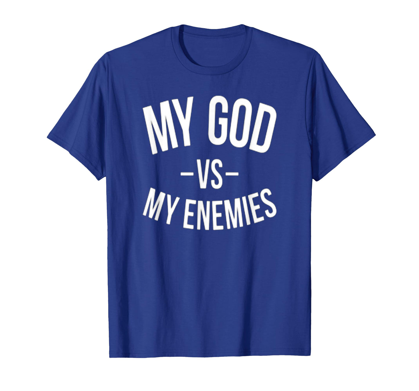 My God Vs My Enemies T-Shirt
