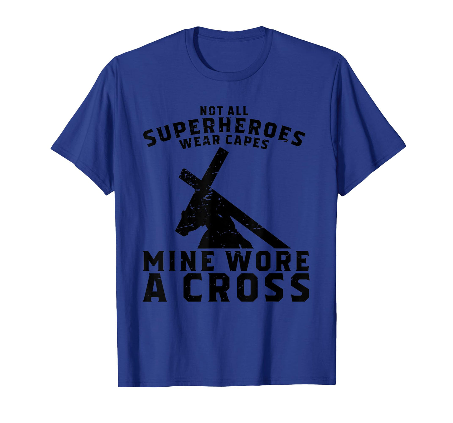 Not All Superheroes Wear Capes Mine Wore A Cross Jesus Gift