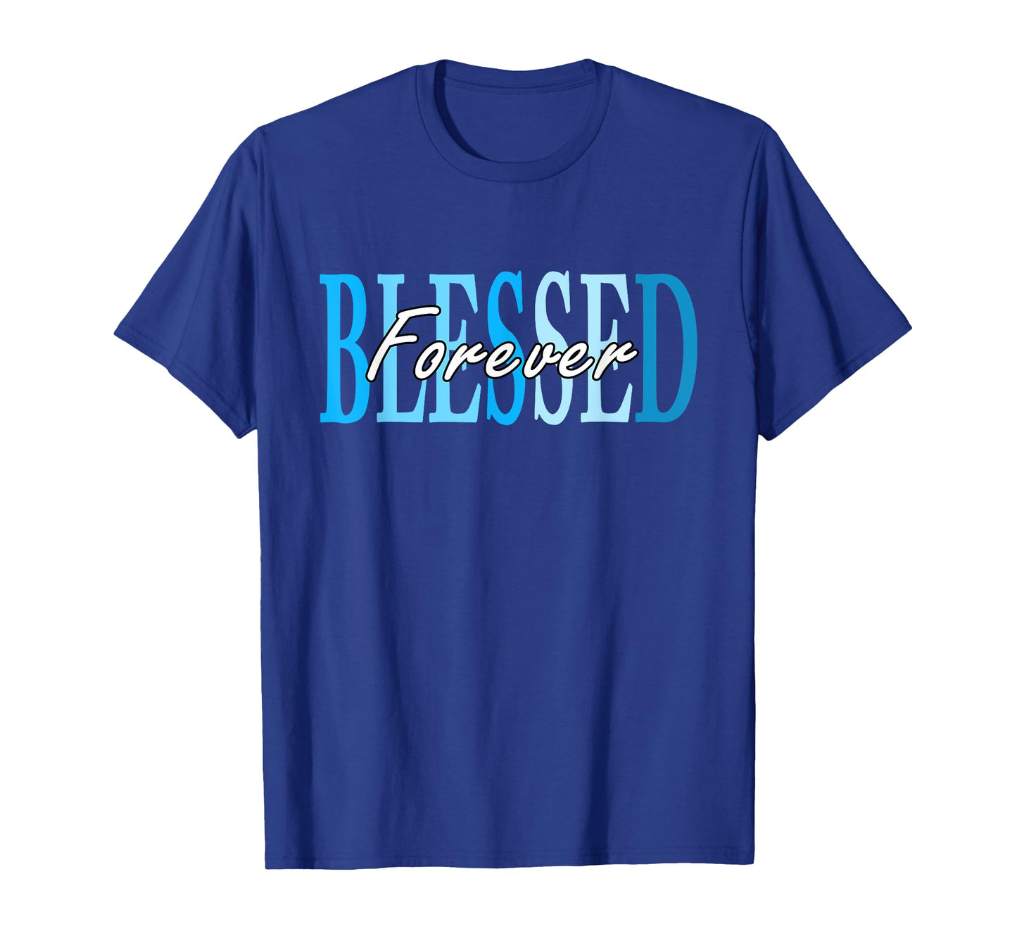 Blue Forever Blessed Blue T-Shirt