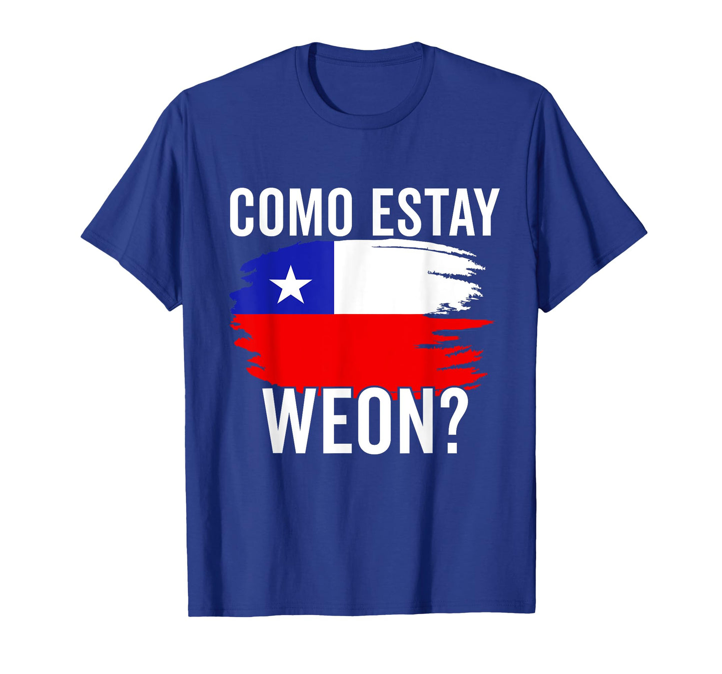 Chile Flag Pride Chilean Funny Camiseta Chilena Weon Slang T-Shirt