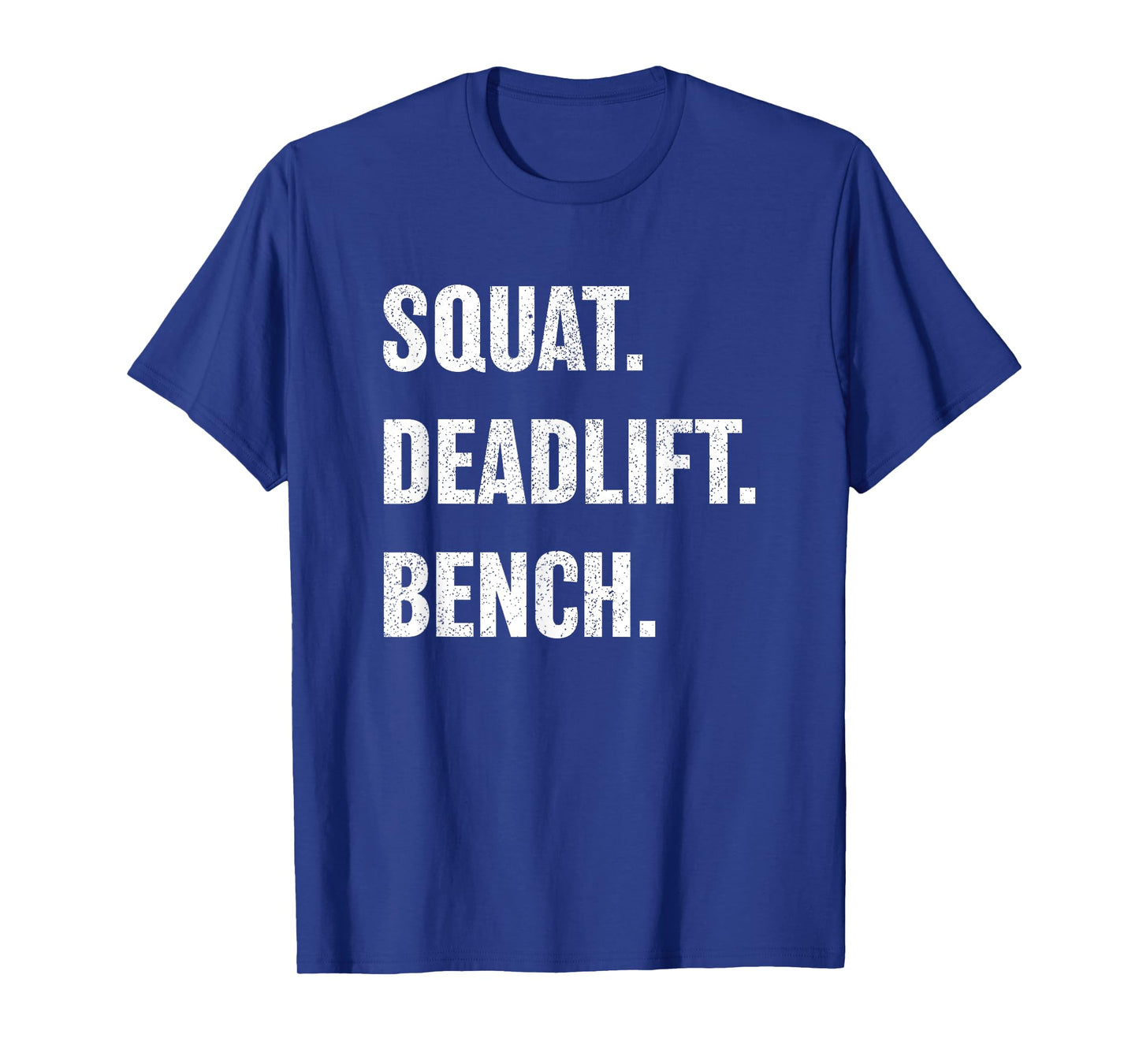 Powerlifting, Squat, Bench, Deadlift, Weightlifting T Shirt T-Shirt
