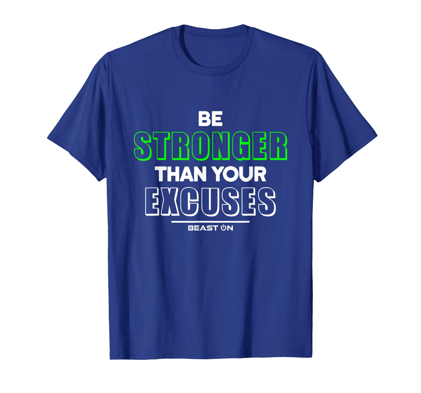 Be Stronger than your Excuses Fitness Motivation Gym Sayings T-Shirt