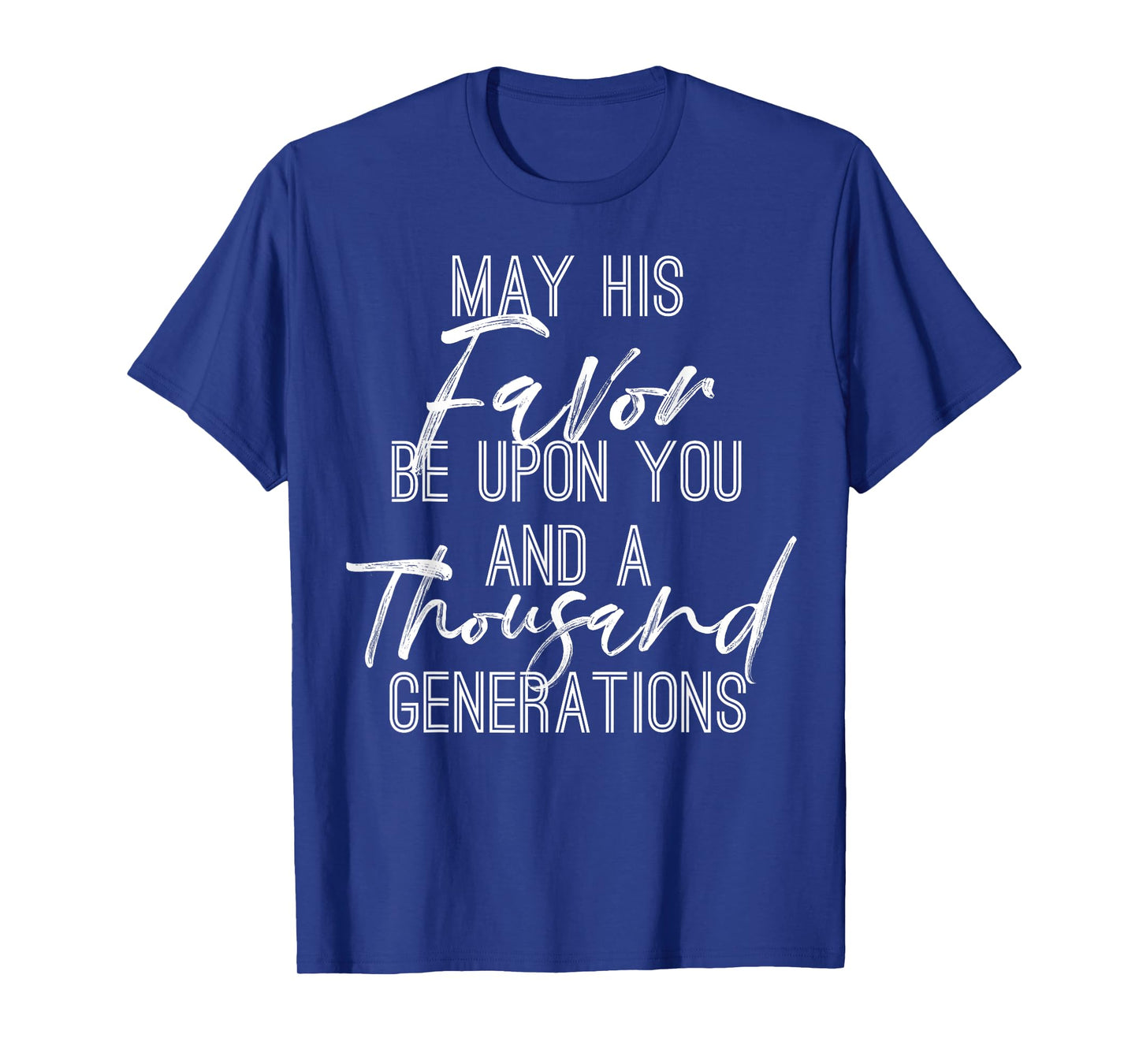Blessing May His Favor be Upon You Christian T-Shirt