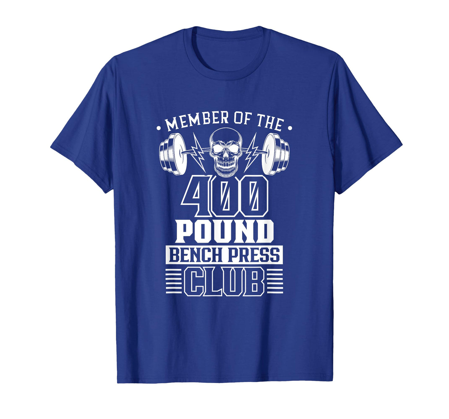 Member Of The 400 Pound Bench Press Club Benchpress Gym T-Shirt
