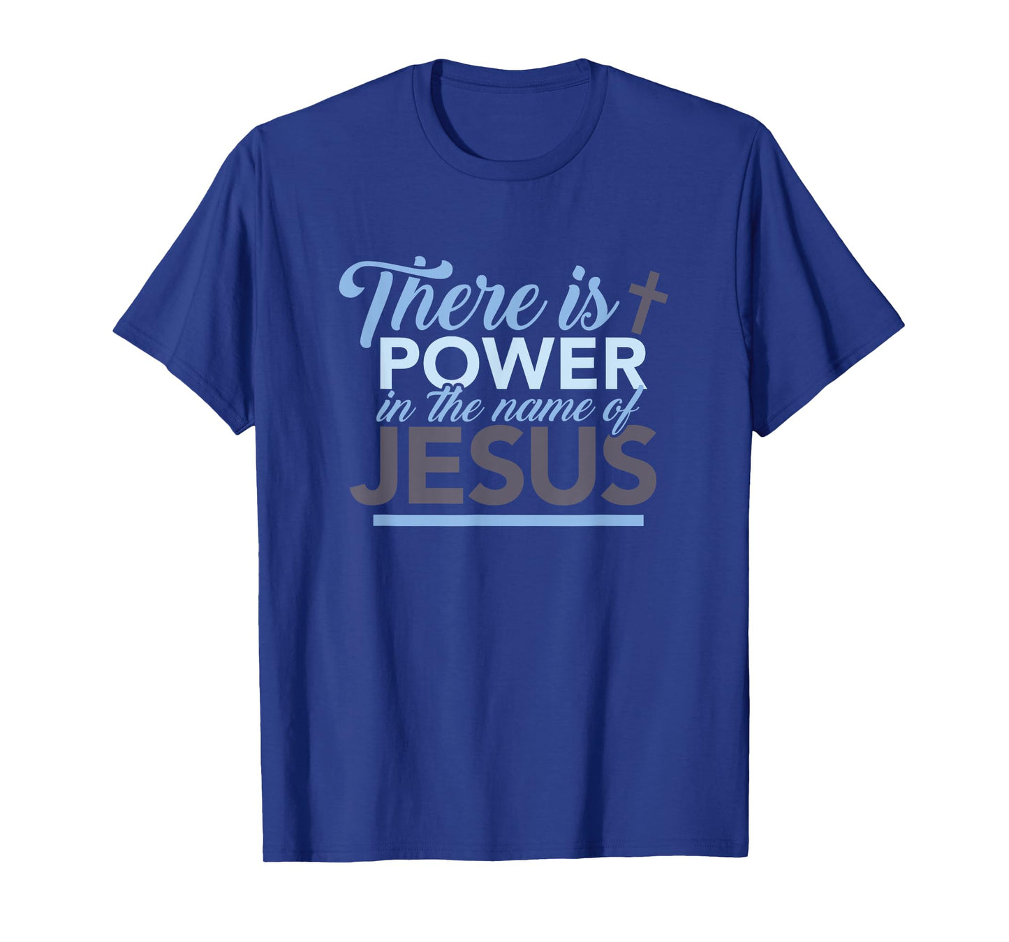 There is strength in the name of the gift of Jesus T-Shirt