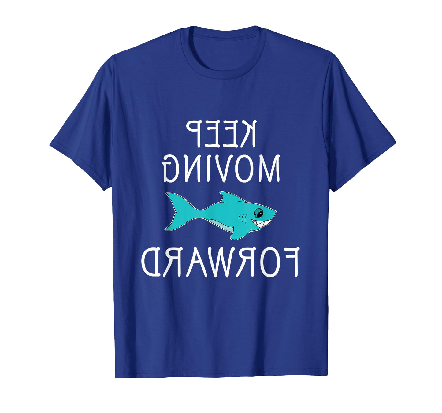 Keep moving forward motavational shark gym edition T-Shirt