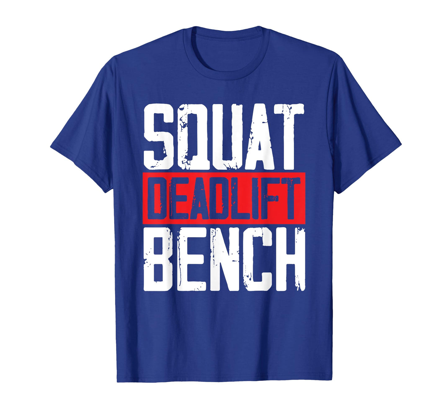 Squat Deadlift Bench Weightlifting Powerlifting Bodybuilder T-Shirt
