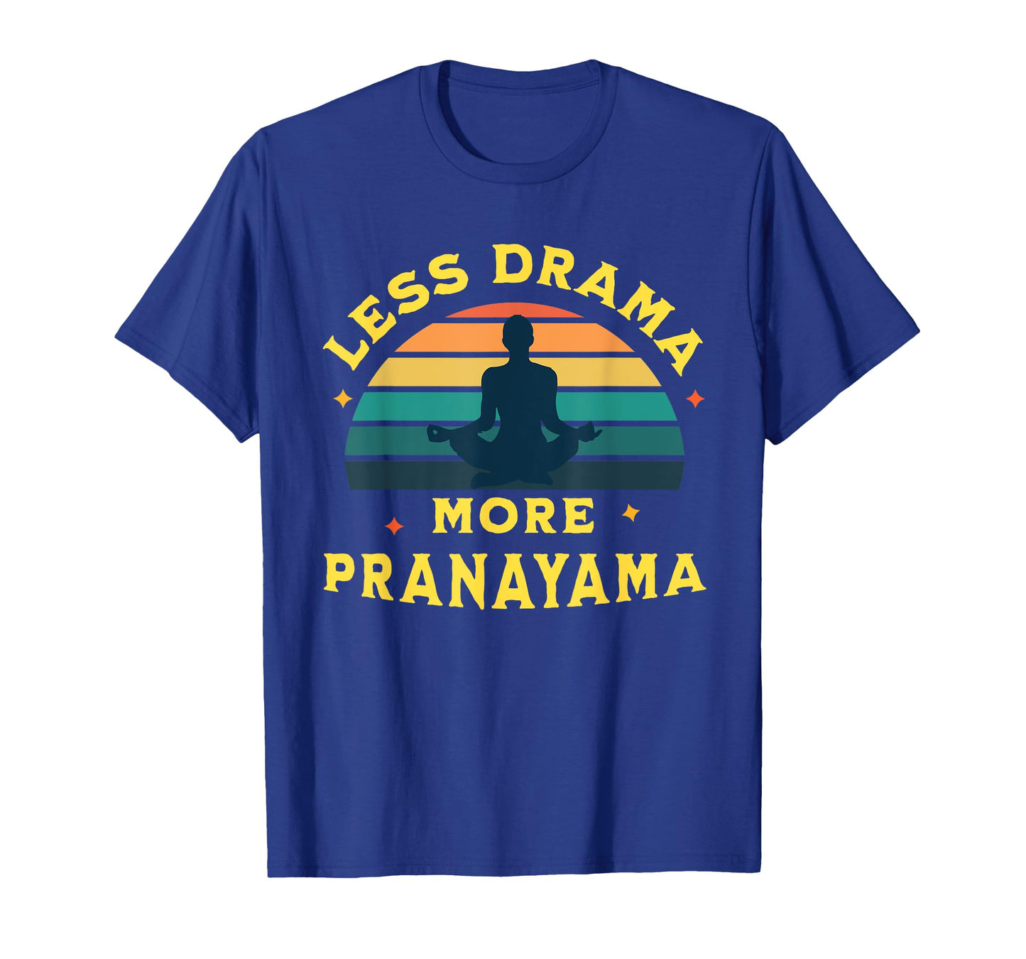 Less Drama, More Pranayama Yoga Funny Design T-Shirt