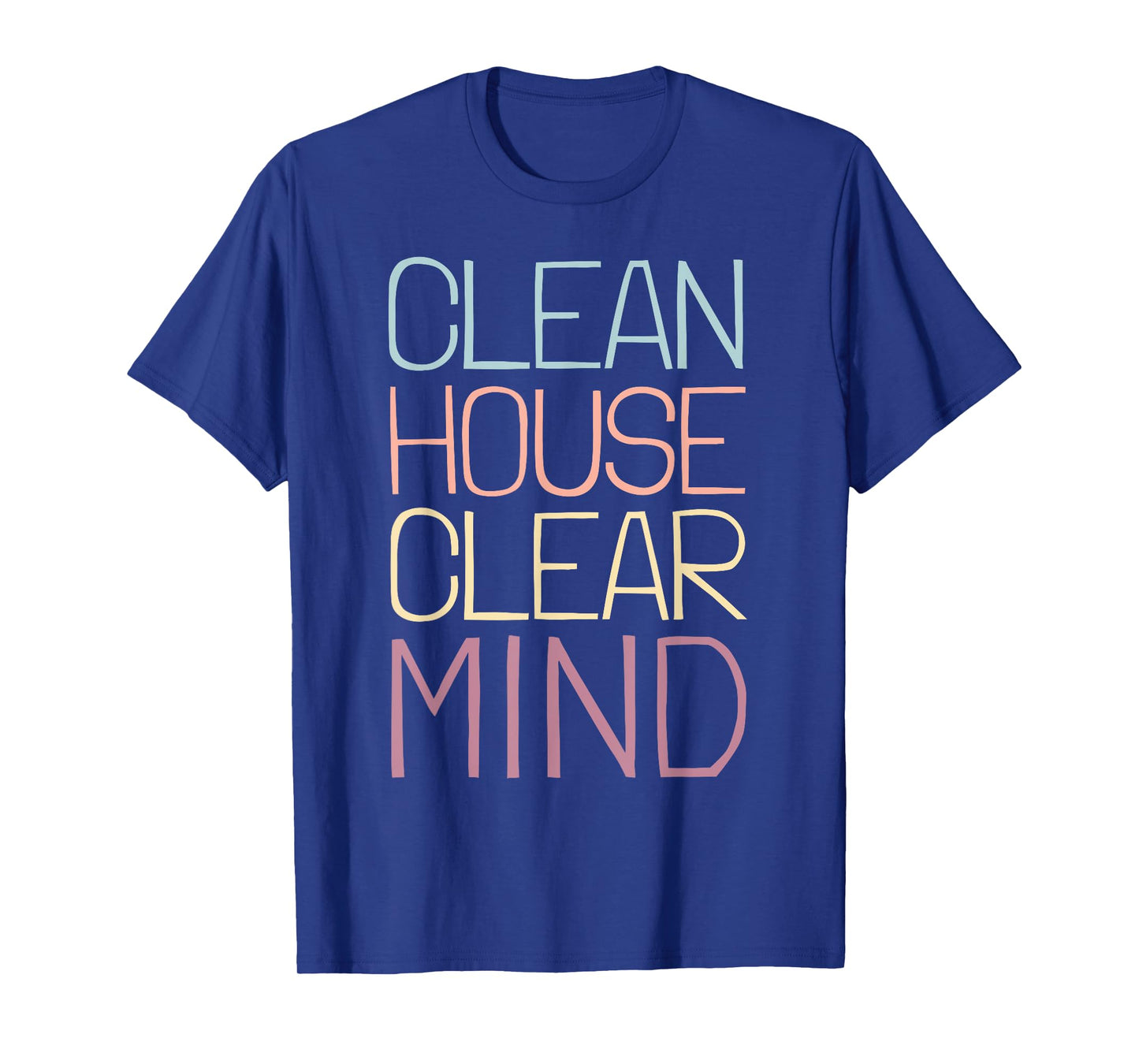 Neat Freak I Clean House Clean Mind I Neat Freak T-Shirt