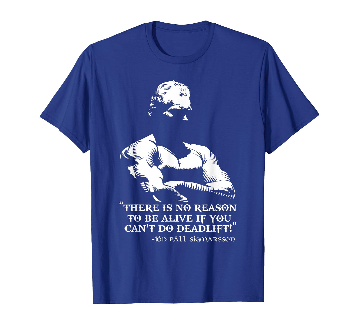 There Is No Reason To Be Alive If You Can't Do Deadlift! T-Shirt