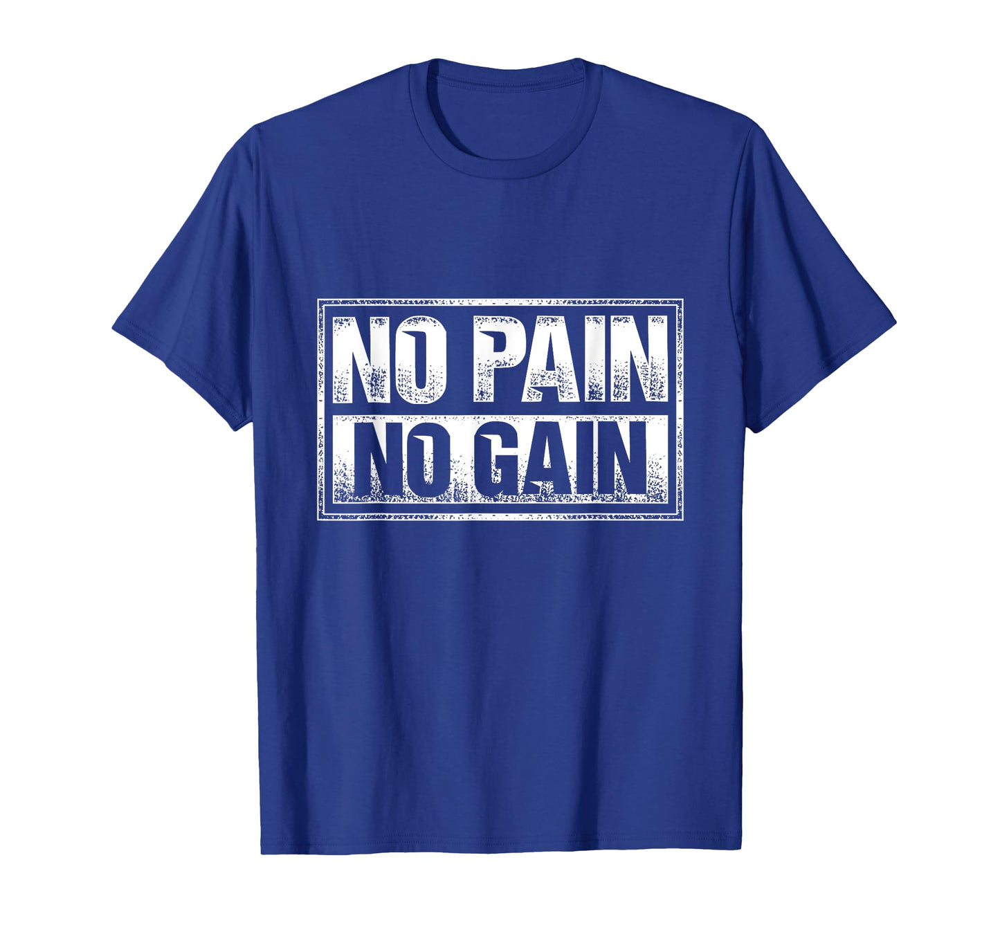 No Pain No Gain - Gym Workout & Fitness Training T-Shirt