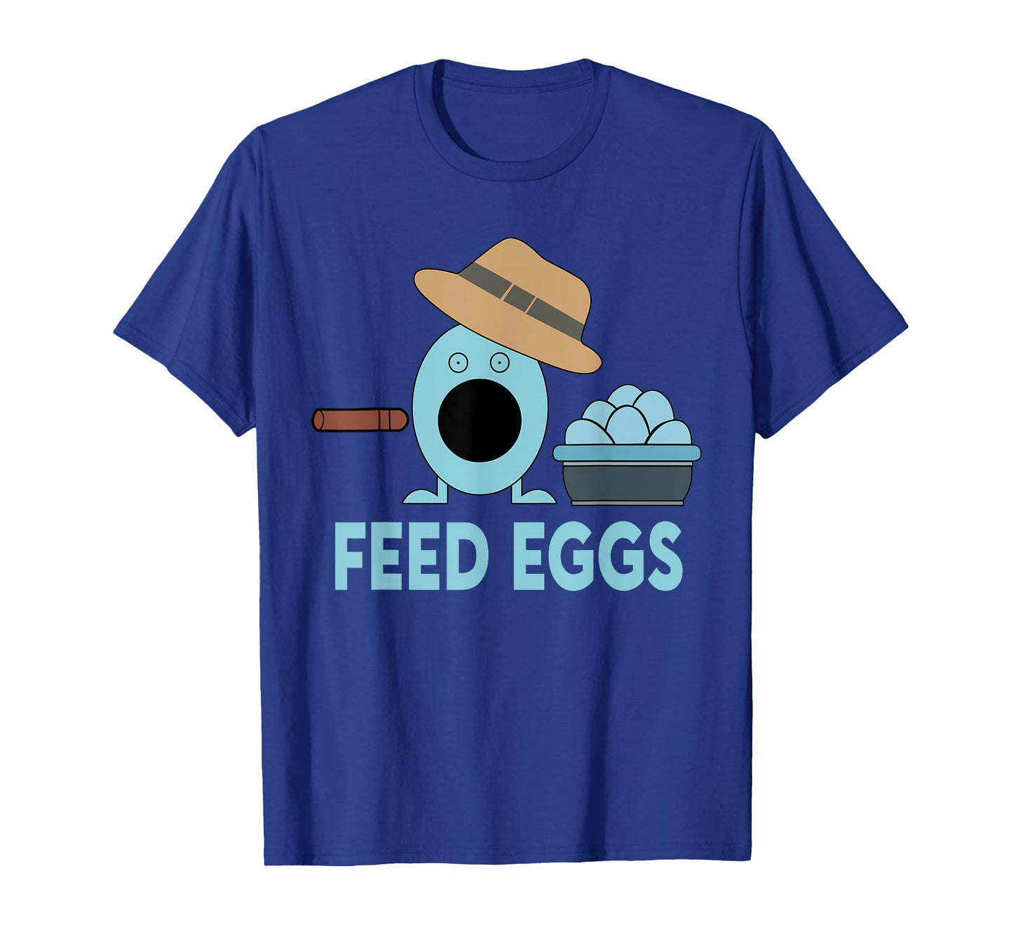 Funny Feed Eggs I think You Should Leave T-Shirt