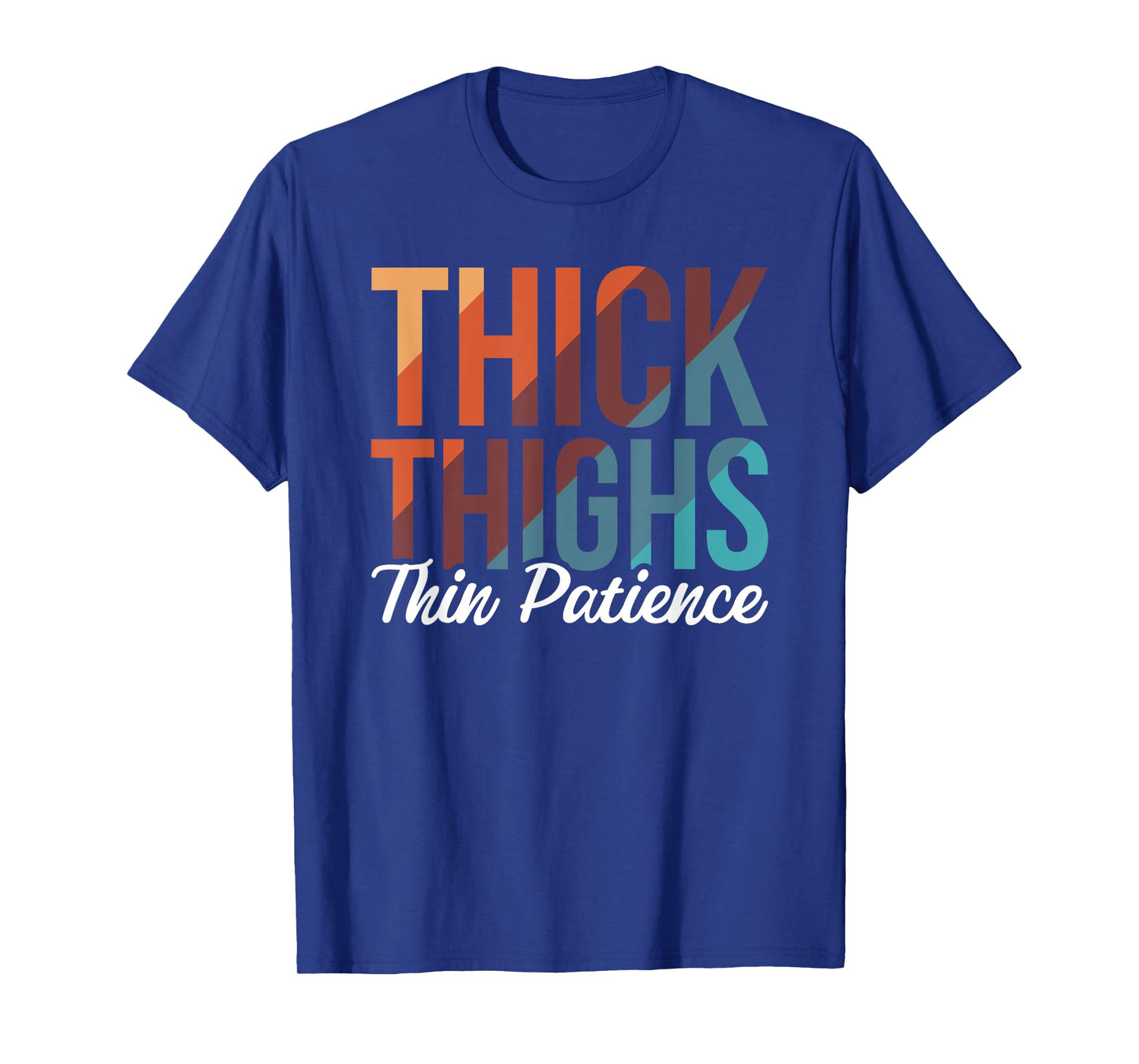 Women Gym Workout Fitness Exercise Thick Thighs Thin Patience T-Shirt