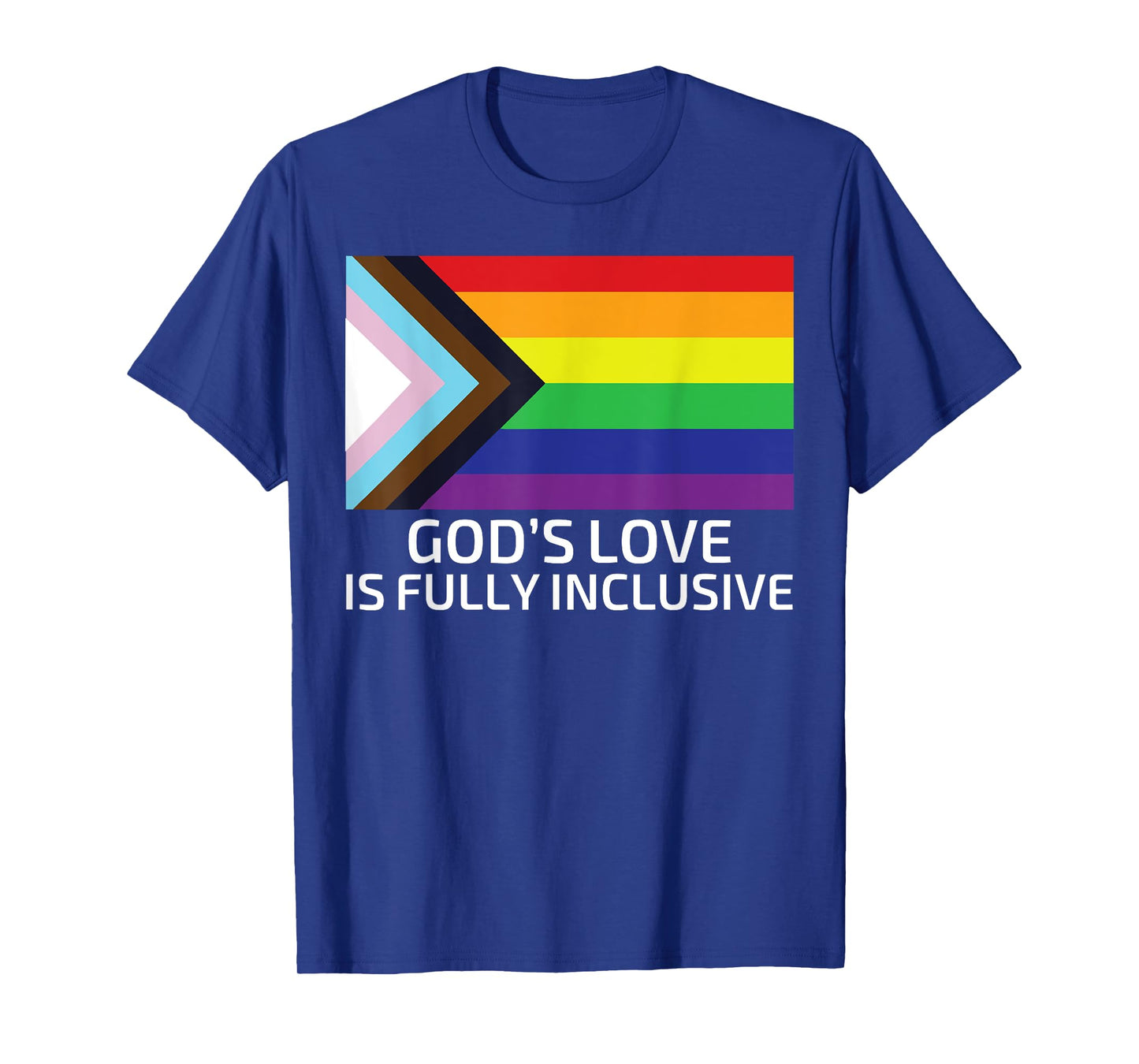 God's Love Is Fully Inclusive LGBTQIA+ Gay Pride Christian T-Shirt