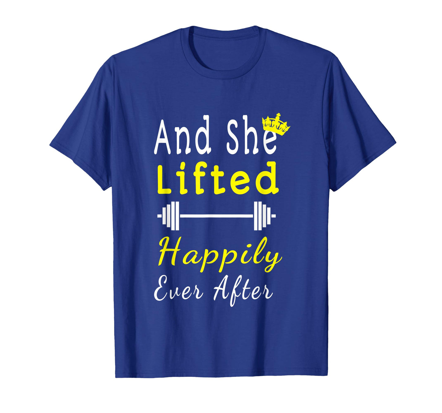 And She Lifted Happily Ever After T Shirt Gift For Gym